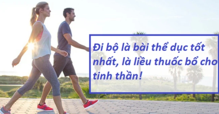 Đi bộ là bài thể dục tốt nhất cho cả sức khỏe và tâm trí, giúp năng động, khỏe mạnh hơn