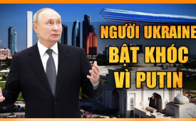 Putin khiến người Ukraine khóc, Anh ghen tị; Lầu Năm Góc: Nga âm mưu tấn công châu Âu