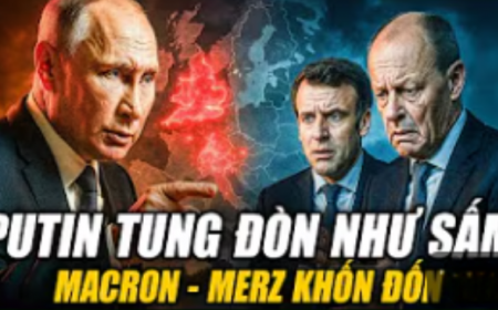 Macron – Merz ngã ngửa vì đòn “điểm huyệt” từ Putin, Nga khiến EU bối rối toàn tập